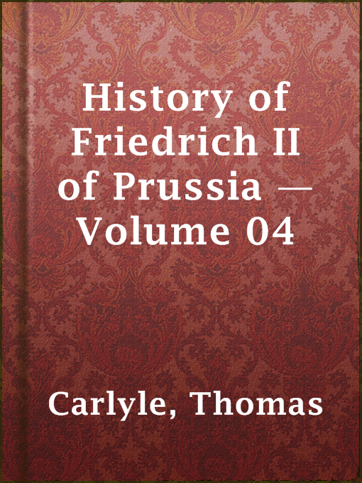 Title details for History of Friedrich II of Prussia — Volume 04 by Thomas Carlyle - Available